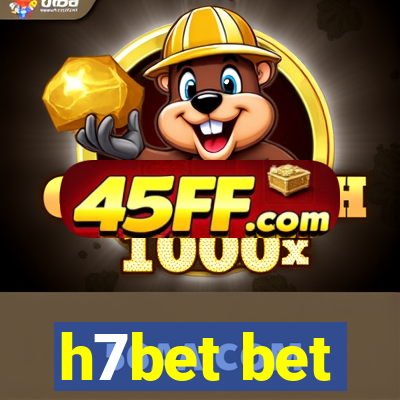 h7bet bet